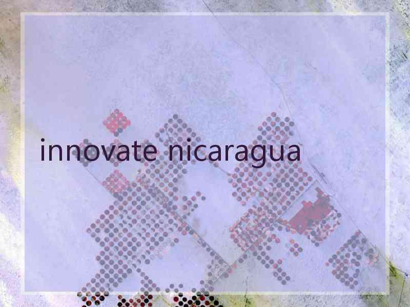innovate nicaragua